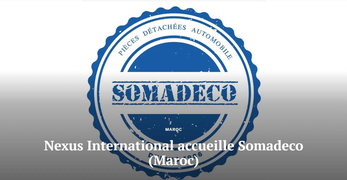 NEXUS International accueille SOMADECO Maroc